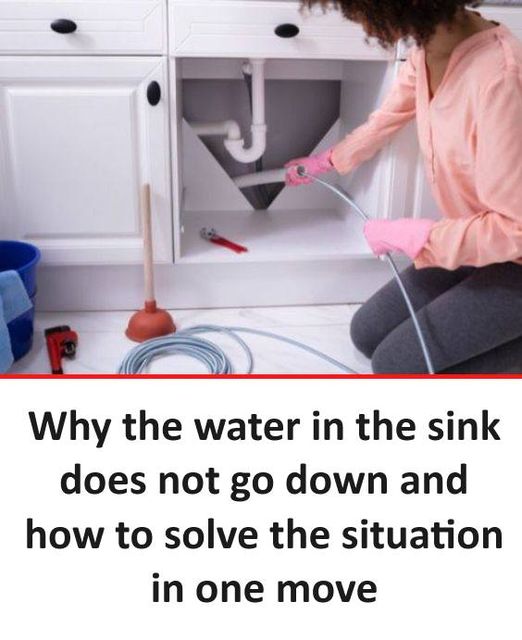 Why the water in the sink does not go down and how to solve the situation in one move