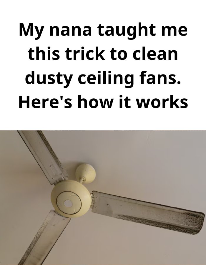 My nana taught me this trick to clean dusty ceiling fans. Here’s how it works