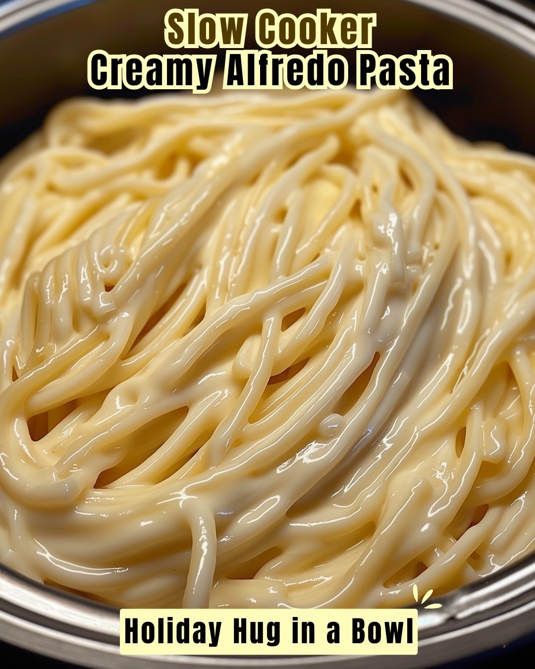 Holiday Hug in a Bowl—Slow Cooker Creamy Alfredo Pasta