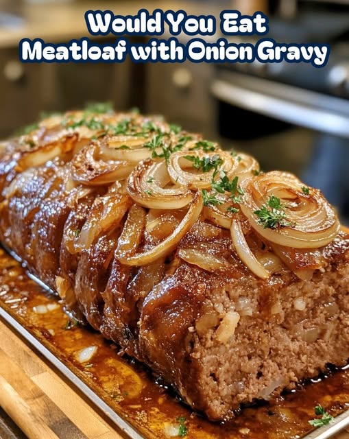 Savory Meatloaf with Caramelized Onion Gravy