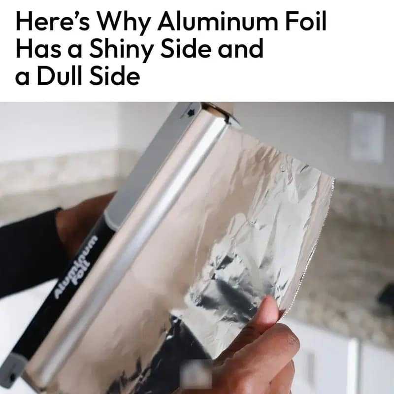 The Real Reason Aluminum Foil Has a Shiny Side and a Dull Side