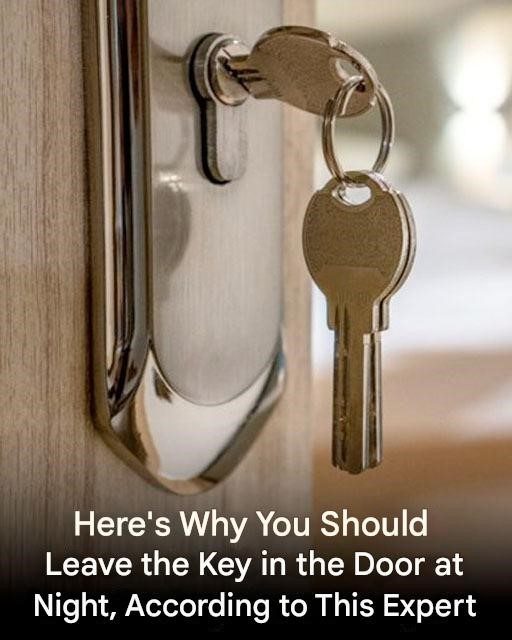 Why leaving the key in the door at night is an essential measure, according to this expert