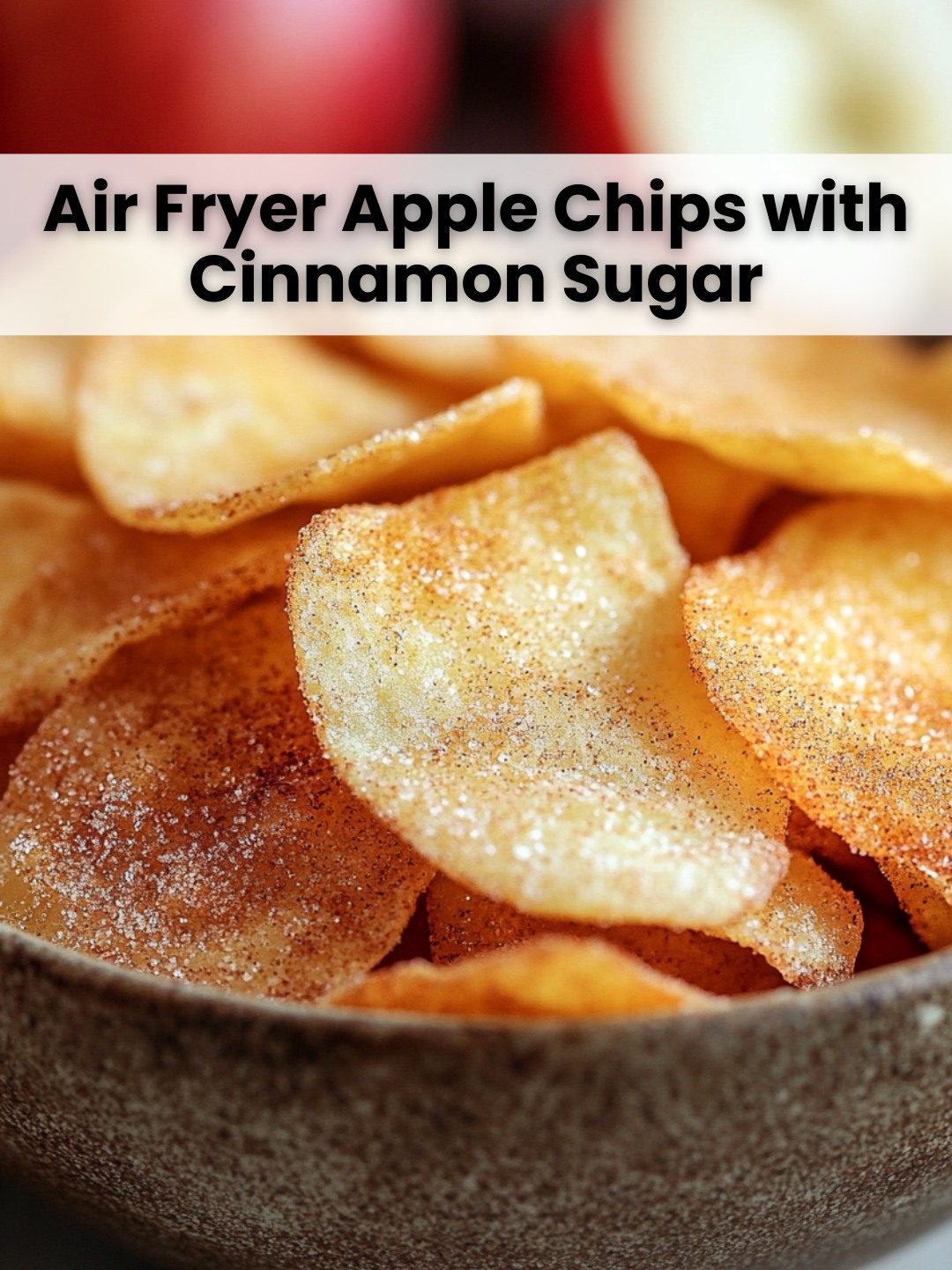 Air Fryer Apple Chips with Cinnamon Sugar