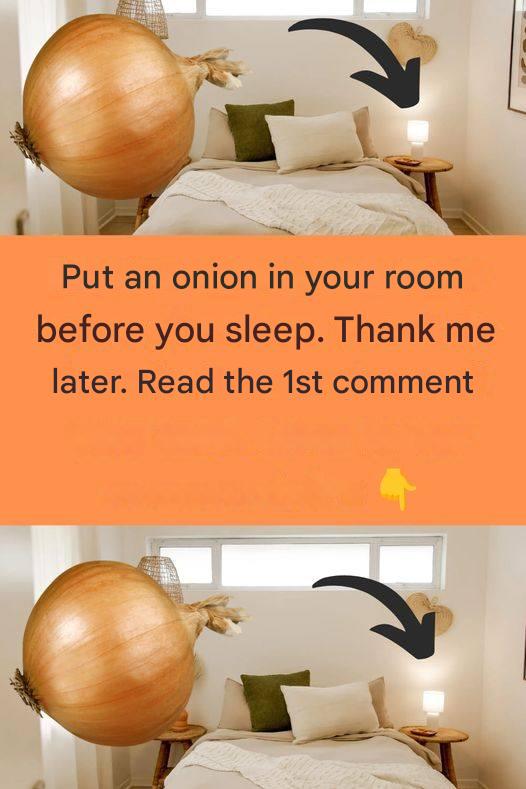 Why do you have to sleep with an onion in the room?