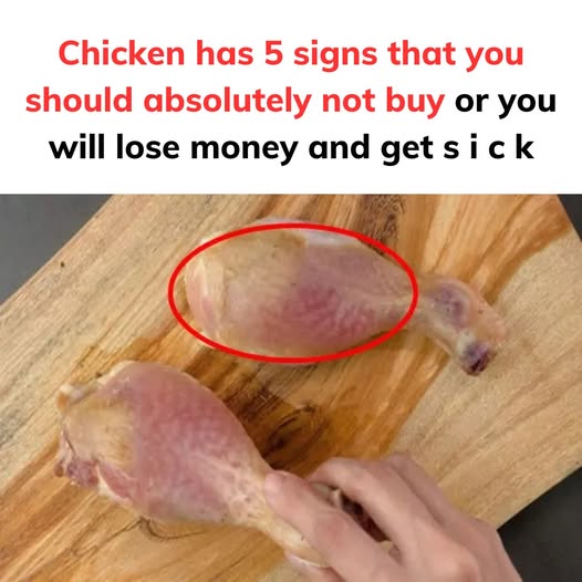 Chicken has 5 signs that you should absolutely not buy