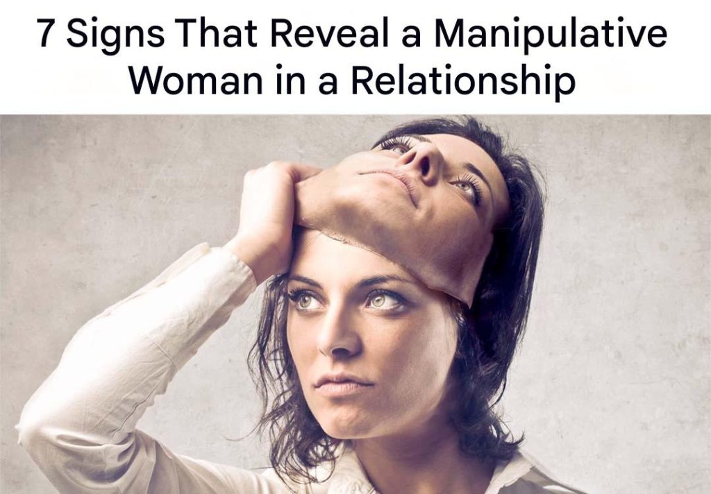 7 Signs That Reveal a Manipulative Woman in a Relationship