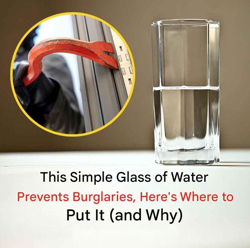 This Simple Glass of Water Prevents Burglaries, Here’s Where to Put It (and Why)