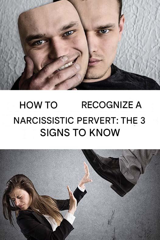 Identifying a narcissistic pervert: the 3 essential clues to know