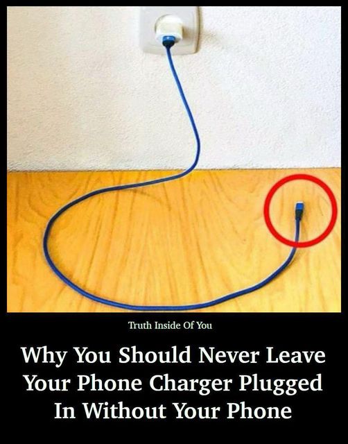 Why You Should Never Leave Your Phone Charger Plugged in Without Your Phone
