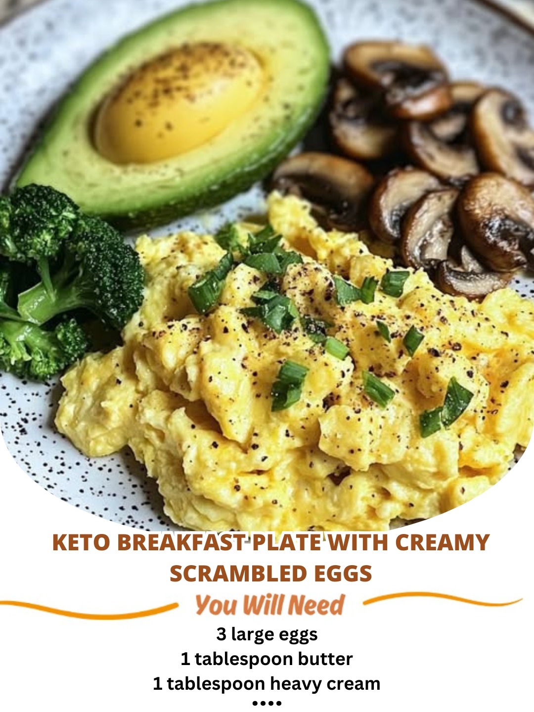 Keto Breakfast Plate with Creamy Scrambled Eggs, Mushrooms & Avocado