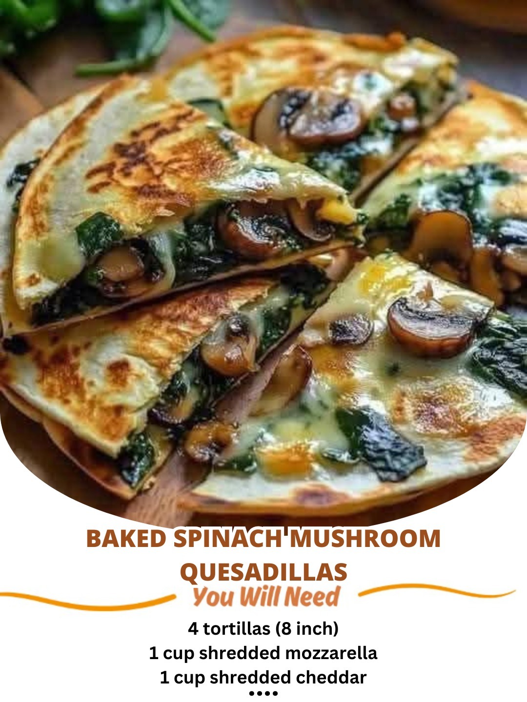 Baked Spinach Mushroom Quesadillas