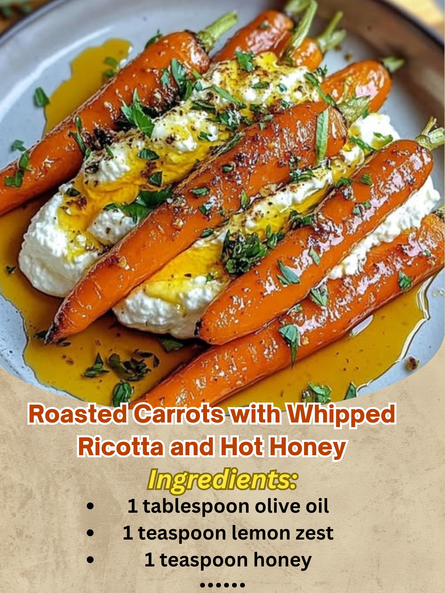 Roasted Carrots with Whipped Ricotta and Hot Honey: A Sweet, Spicy, and Creamy Delight