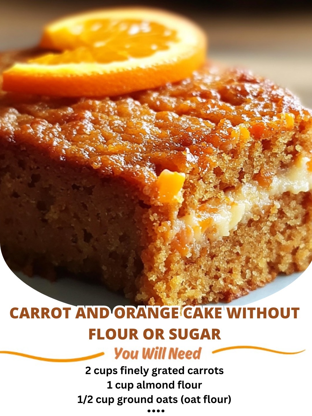 Carrot and Orange Cake Without Flour or Sugar