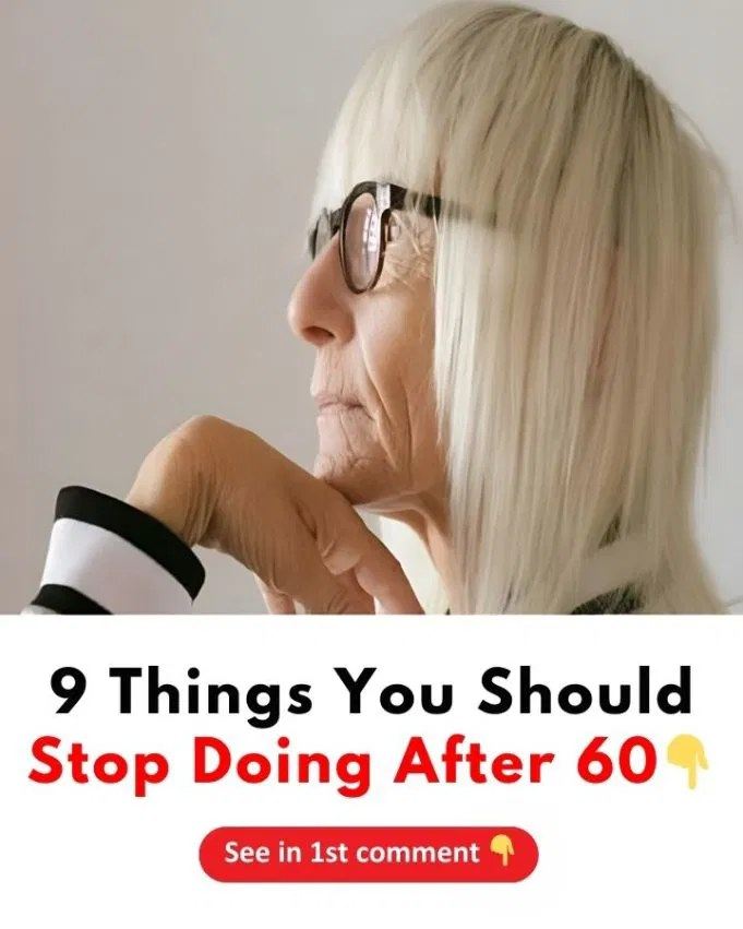 9 Things You Should Stop Doing After 60