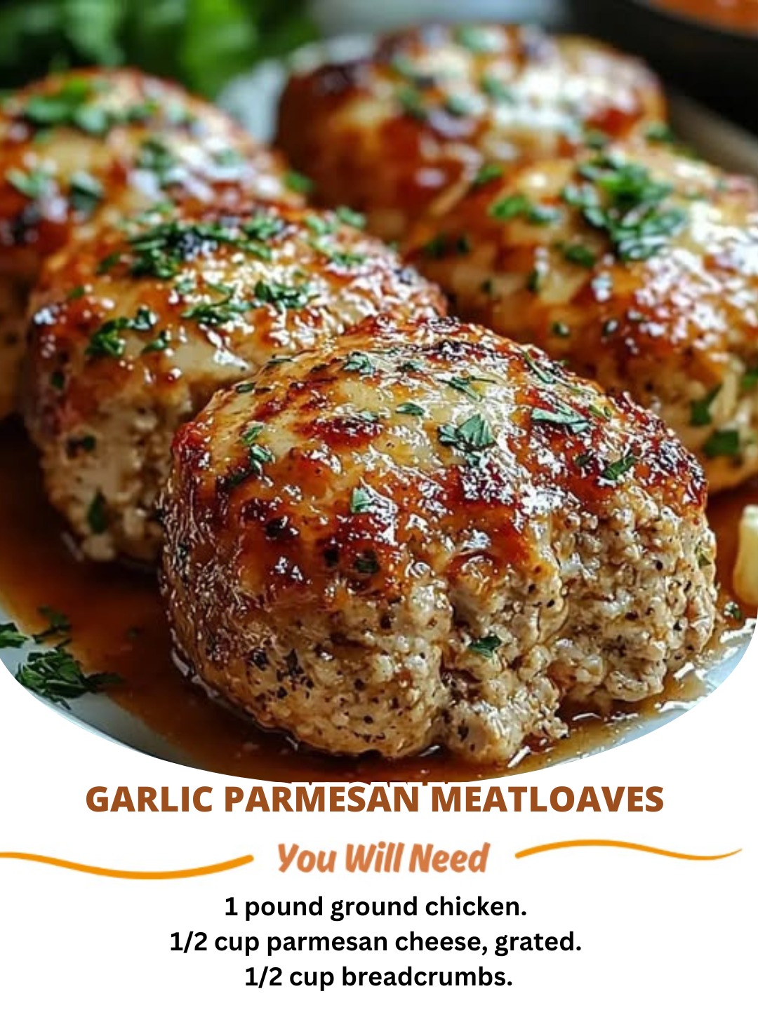 Garlic Parmesan Meatloaves